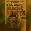 Cover of "Too Much Magic Stuff" by Landon Stark, featuring a magical creature illustration.